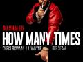 DJ Khaled Feat. Chris Brown, Lil Wayne, & Big Sean – ‘How Many Times’